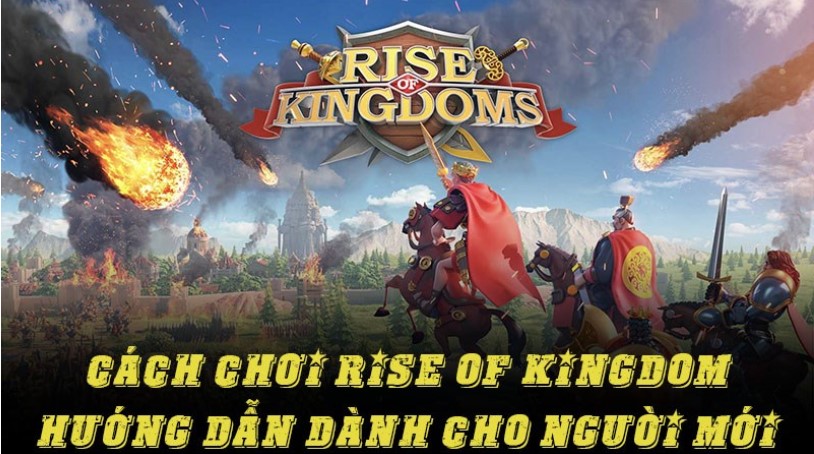 cach choi rise of kingdom 1