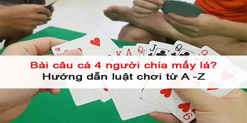 danh bai cau ca 4 nguoi chia may la bi kip gianh chien thang