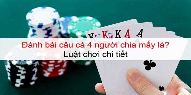danh bai cau ca 4 nguoi chia may la tong cong