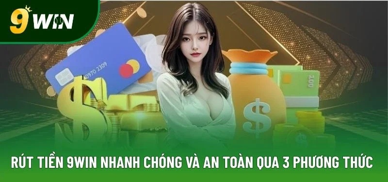 28.rut tien 9win tai he thong chinh thuc nhanh va an toan Rút tiền 9win tại hệ thống chính thức nhanh và an toàn